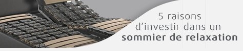 Sommiers électriques de relaxation, la literie de demain